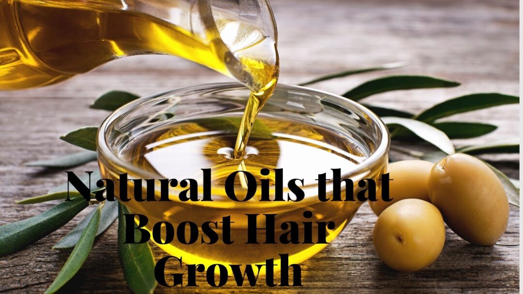 Natural Oils that Boost Hair Growth - BeDazzle Hair Sista